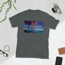 Load image into Gallery viewer, Still Blessed Unisex T-Shirt