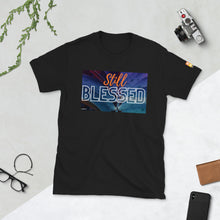 Load image into Gallery viewer, Still Blessed Unisex T-Shirt

